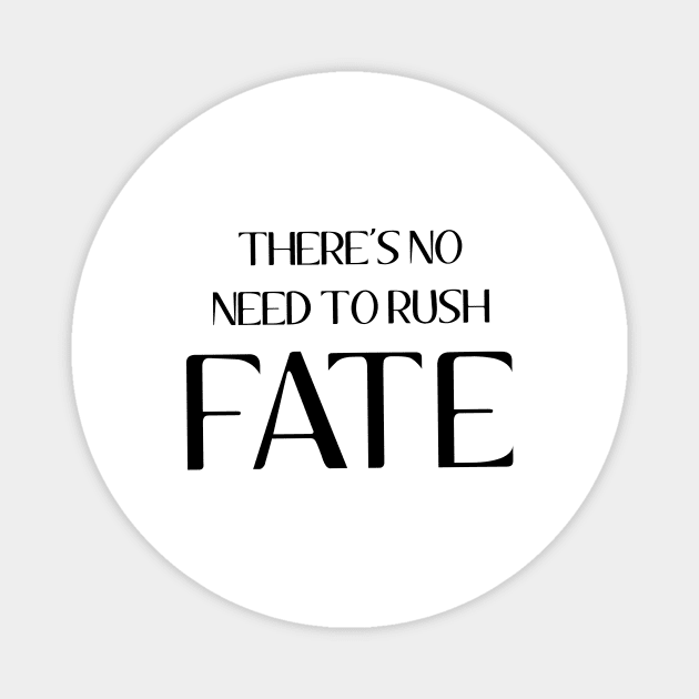 There's No Need To Rush Fate - Dawson's Creek Magnet by quoteee